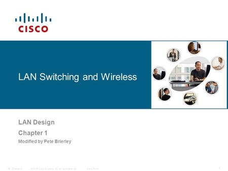 © 2006 Cisco Systems, Inc. All rights reserved.Cisco PublicITE I Chapter 6 1 LAN Switching and Wireless LAN Design Chapter 1 Modified by Pete Brierley.