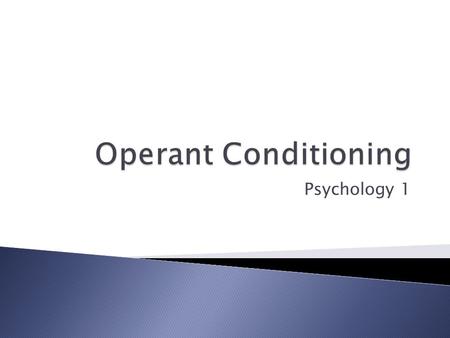 Operant Conditioning Psychology 1.