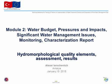 Module 2: Water Budget, Pressures and Impacts, Significant Water Management Issues, Monitoring, Characterization Report Hydromorphological quality elements,