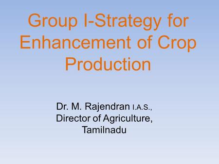 Group I-Strategy for Enhancement of Crop Production