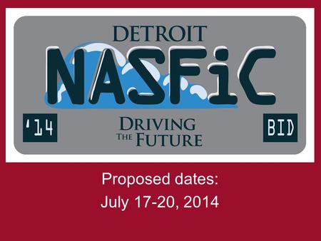 Proposed dates: July 17-20, 2014. Detroit Marriott at the Renaissance Center Largest hotel in Michigan Central downtown location On the Detroit River.