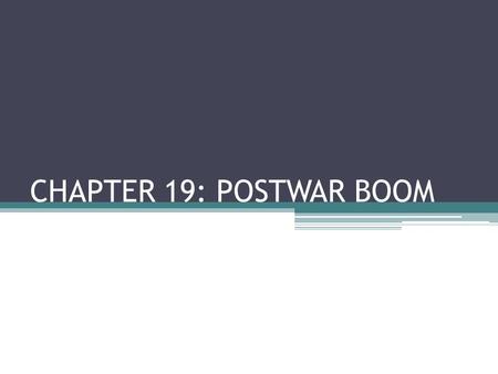 CHAPTER 19: POSTWAR BOOM. Journal 4/16 What choices do you have when you graduate high school? What are your plans?