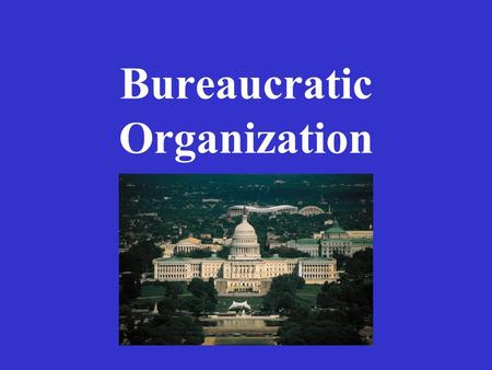 Bureaucratic Organization. How Big Is the American Bureaucracy? In 1801, there were 2,120 government employees. Today, there are nearly 3,000,000 government.