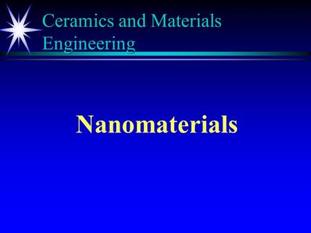 Ceramics and Materials Engineering Nanomaterials.
