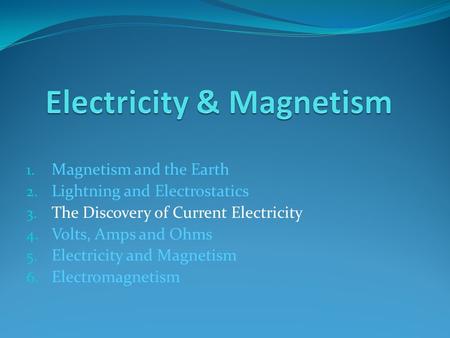 Magnetism and the Earth Lightning and Electrostatics