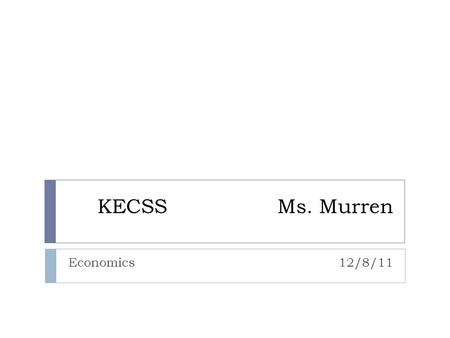 KECSSMs. Murren Economics 12/8/11. Initial Activity What aspect of bartering is this cartoon poking fun at?