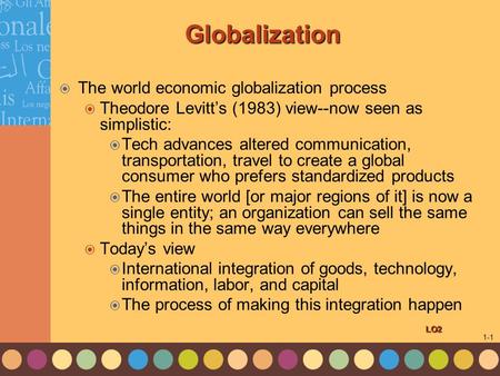 Globalization The world economic globalization process