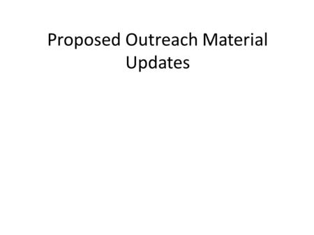 Proposed Outreach Material Updates. Identity, Credential, and Access Management (ICAM) Activities A federated ICAM strategy is recommended for FirstNet.