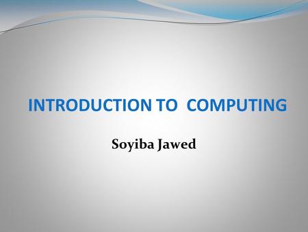 INTRODUCTION TO COMPUTING