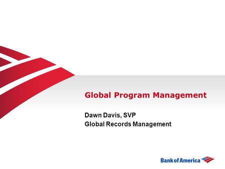 Global Program Management Dawn Davis, SVP Global Records Management.