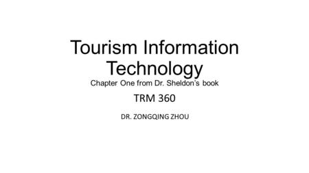Tourism Information Technology Chapter One from Dr. Sheldon’s book