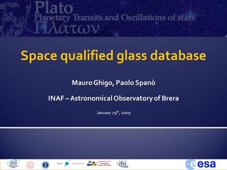 Space qualified glass database Mauro Ghigo, Paolo Spanò INAF – Astronomical Observatory of Brera January 29 th, 2009.