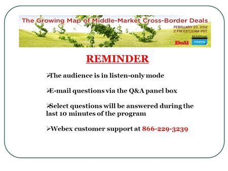 REMINDER  The audience is in listen-only mode  E-mail questions via the Q&A panel box  Select questions will be answered during the last 10 minutes.