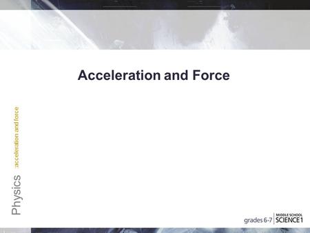 :acceleration and force Physics Acceleration and Force.