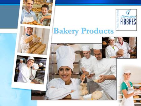 Bakery Products. Since its formation in the year 2000, Chaitanyaa Fibbres has grown to become one of the largest suppliers of products made in non-woven.