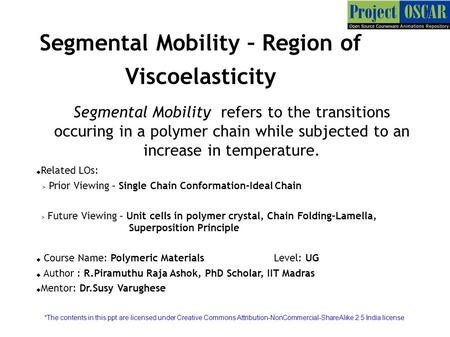 Segmental Mobility – Region of Viscoelasticity  Related LOs: > Prior Viewing – Single Chain Conformation-Ideal Chain > Future Viewing – Unit cells in.