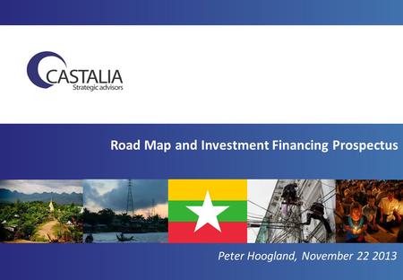 Road Map and Investment Financing Prospectus Peter Hoogland, November 22 2013.