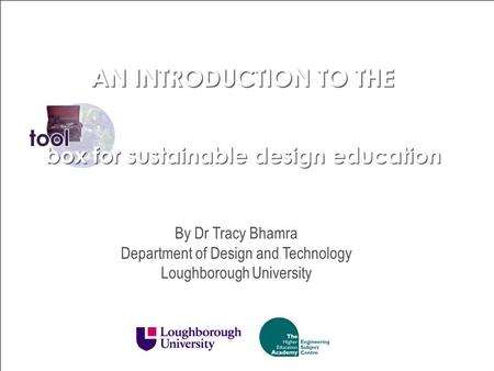 By Dr Tracy Bhamra Department of Design and Technology Loughborough University.