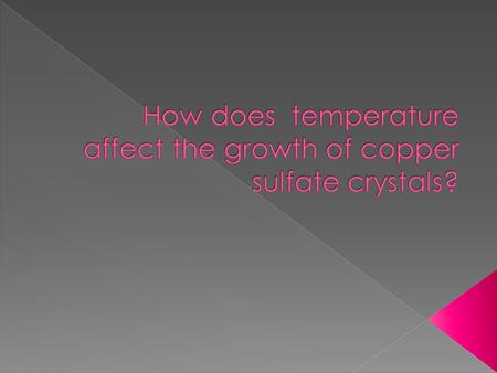  A crystal is a clear, transparent mineral or glass resembling ice. It is a very beautiful thing that many people admire daily. Many things affect the.
