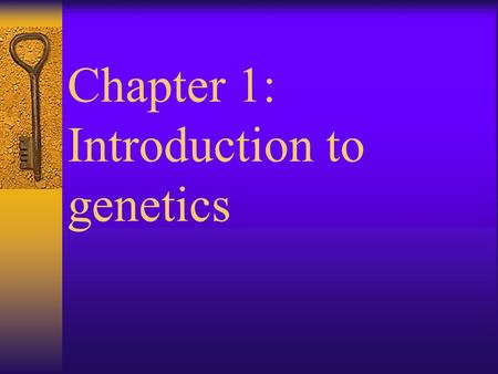 Chapter 1: Introduction to genetics A brief introduction about myself  1987.9-1991.7 Southwest Teachers’ University, Bachelor  1991.9-1997.7 Sichuan.