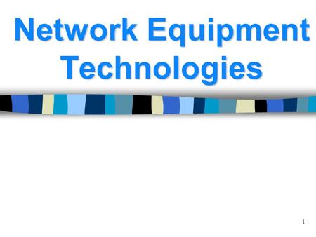 1 Network Equipment Technologies Network Equipment Technologies.