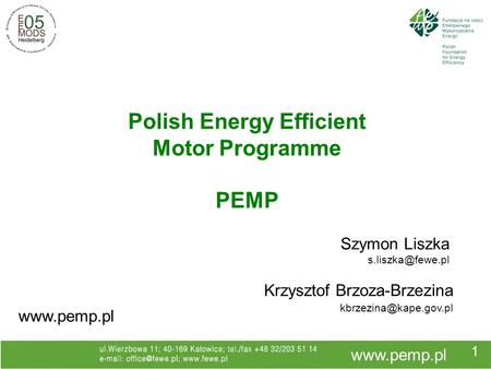 1 Polish Energy Efficient Motor Programme PEMP Szymon Liszka Krzysztof Brzoza-Brzezina