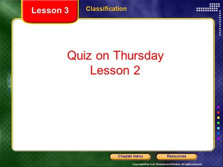 Lesson 3 Classification Quiz on Thursday Lesson 2.