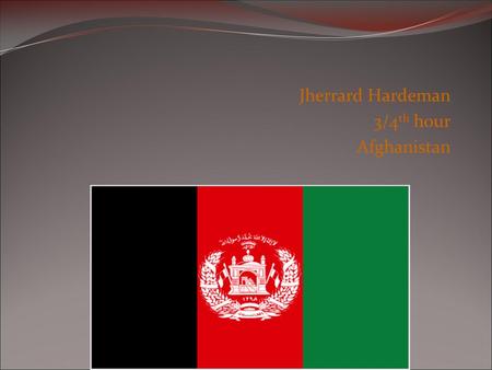 Jherrard Hardeman 3/4 th hour Afghanistan. Geography 1 Coordinates are 35 00 N and 65 00 Bordering countries include: China, Iran, Pakistan, Tajikistan.