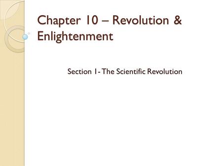 Chapter 10 – Revolution & Enlightenment