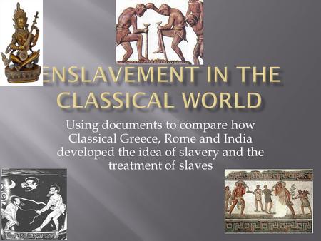 Enslavement in the Classical World