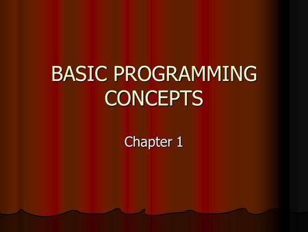 BASIC PROGRAMMING CONCEPTS Chapter 1. PROGRAM A program is a designed opportunity for leisure experience to occur. A program is a designed opportunity.