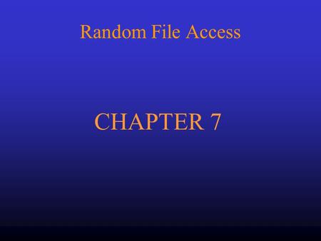 Random File Access CHAPTER 7. C.12 2 Text and Binary Files » While the concepts of “text files” given, we processed files sequentially, one character,