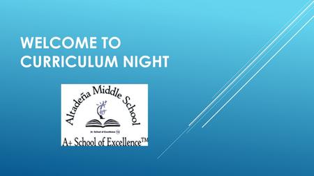 WELCOME TO CURRICULUM NIGHT. IN THIS PRESENTATION ATTENDEES WILL LEARN ABOUT: Traveling to and from school procedures. Dress Code What will be going on.
