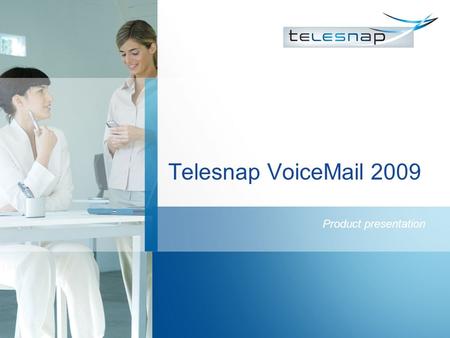 Telesnap VoiceMail 2009 Product presentation. Introduction Doc.No.: ASE/APP/PLM/ 0163 / EN.