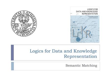 Logics for Data and Knowledge Representation Semantic Matching.