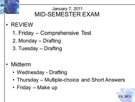 REVIEW 1. Friday – Comprehensive Test 2. Monday – Drafting 3. Tuesday – Drafting Midterm Wednesday - Drafting Thursday – Multiple-choice and Short Answers.