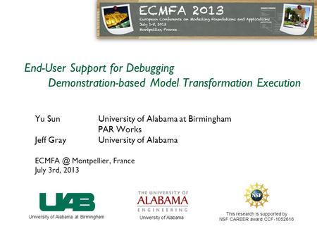 Yu SunUniversity of Alabama at Birmingham PAR Works Jeff Gray University of Alabama Montpellier, France July 3rd, 2013 This research is supported.