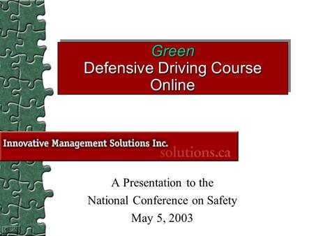 Green Defensive Driving Course Online A Presentation to the National Conference on Safety May 5, 2003.