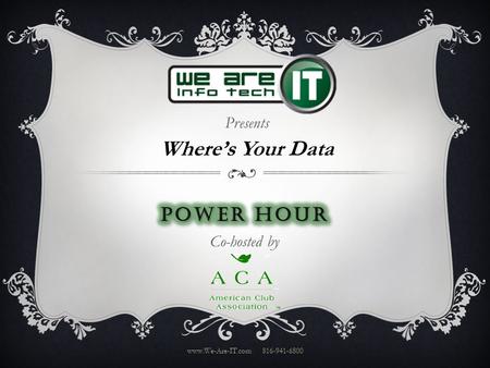 Co-hosted by Presents Where’s Your Data www.We-Are-IT.com 816-941-6800.