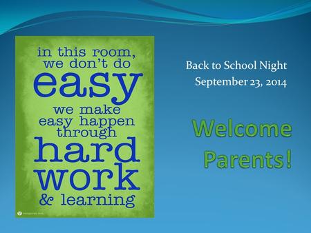 Back to School Night September 23, 2014. A typical day… * Think About It/Warm-up *Check HW *Cover the lesson (typically 2 days) *Interactive Journal *Classwork/group.