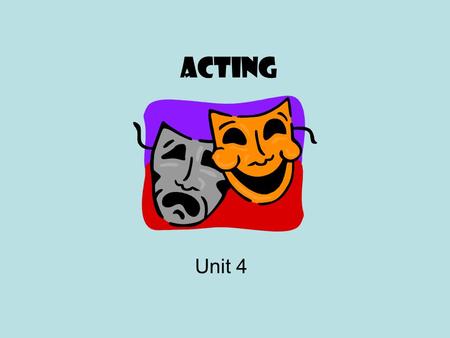 Acting Unit 4. Acting Categories Extras- –Used to provide a sense of a crowd Nonprofessionals –Chosen because they “look the part” Trained professionals.