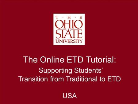 The Online ETD Tutorial: Supporting Students’ Transition from Traditional to ETD USA.