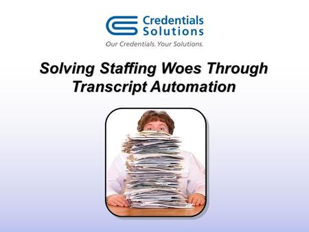 Solving Staffing Woes Through Transcript Automation.