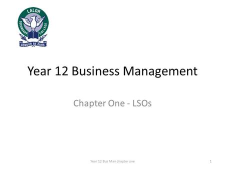 Year 12 Business Management Chapter One - LSOs 1Year 12 Bus Man chapter one.
