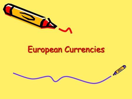 European Currencies. What is the European Union? It is a group of 27 countries who have come together to have free trade and economic co-operation.