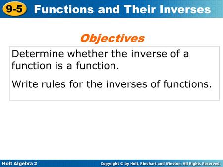 Objectives Determine whether the inverse of a function is a function.