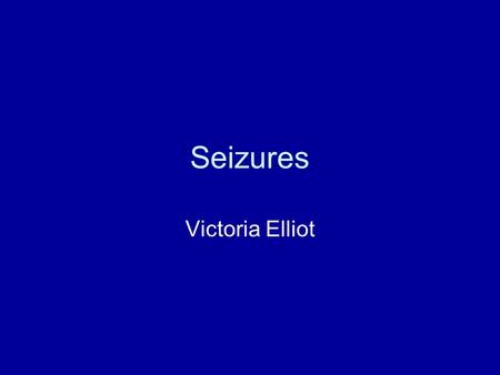Seizures Victoria Elliot. Outline Brief recap Management update Advantages and disadvantages of common antiepileptics Status epilepticus DVLA guidelines.