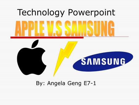 By: Angela Geng E7-1 Technology Powerpoint. : Who started it? Apple Inc. was invented by Steve Jobs and Steve Wozniak in Steve Job ’ s garage. They had.