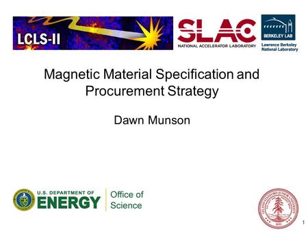 Magnetic Material Specification and Procurement Strategy Dawn Munson 1.