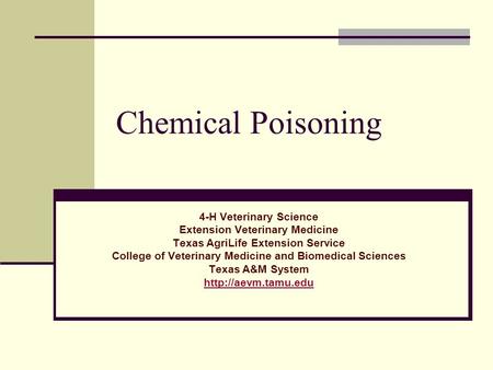 Chemical Poisoning 4-H Veterinary Science Extension Veterinary Medicine Texas AgriLife Extension Service College of Veterinary Medicine and Biomedical.